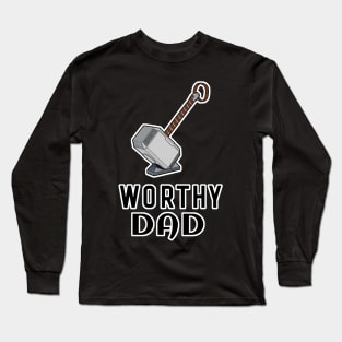 Worthy Dad Mjolnir Thor's Hammer Long Sleeve T-Shirt